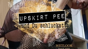 Upskirt Pee …und Du schluckst!