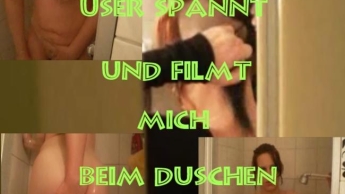 User Spannt und Filmt mich beim Duschen