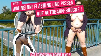 WAHNSINN! Flashing und PISSEN auf AUTOBAHN-Brücke! – Hab ich das wirklich gemacht?!