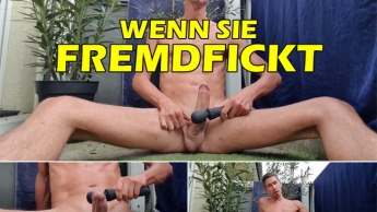 WENN SIE FREMDFICKT