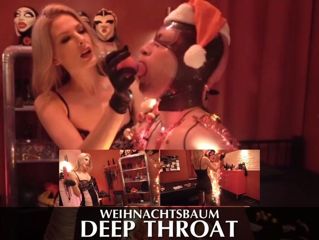 Weihnachtsbaum – Deep Throat