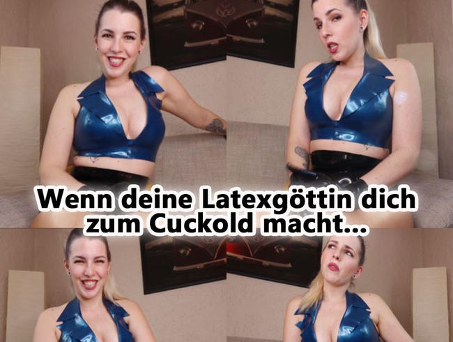 Wenn deine LATEXGÖTTIN dich zum CUCKOLD macht…