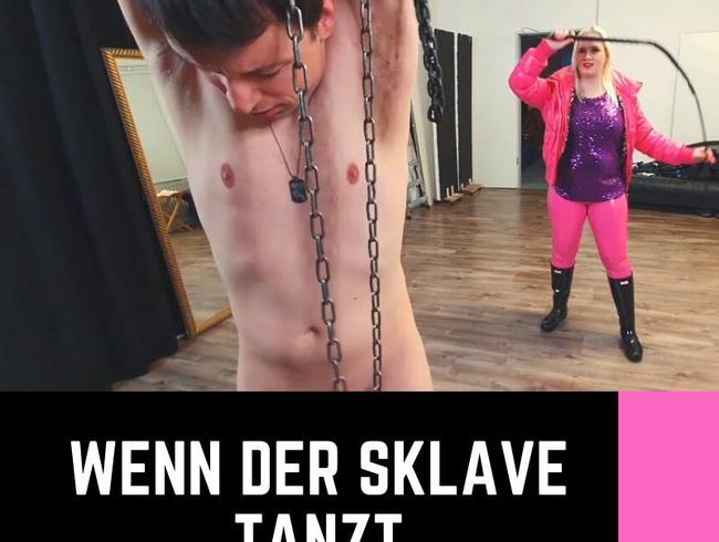 Wenn der Sklave tanzt