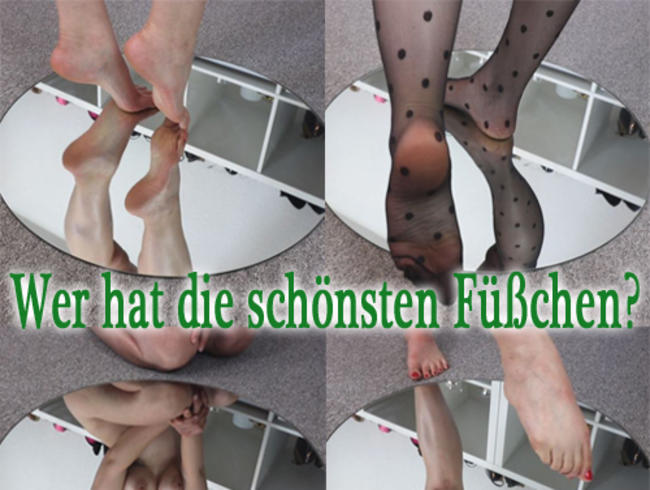 Wer hat die schönsten FÜßCHEN?