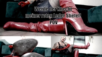 Werde der Knecht meiner roten Leder Stiefel! POV