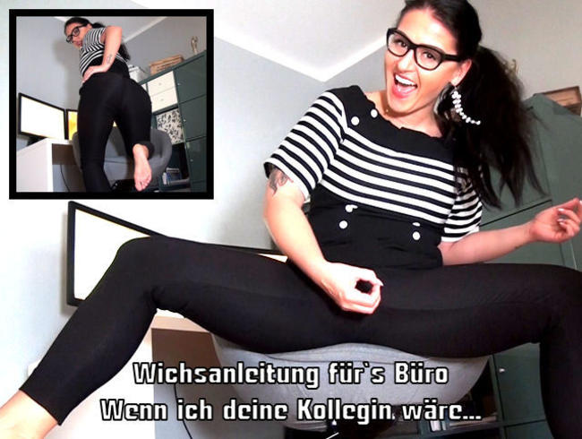 Wichsanleitung für`s Büro ! Wenn ich deine Kollegin wäre…