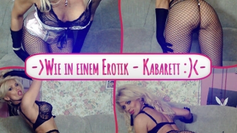 Wie in einem Erotik – Kabarett :)