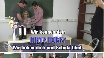 Wir kennen dein Dirty Hobby. Wir ficken und Schoki filmt