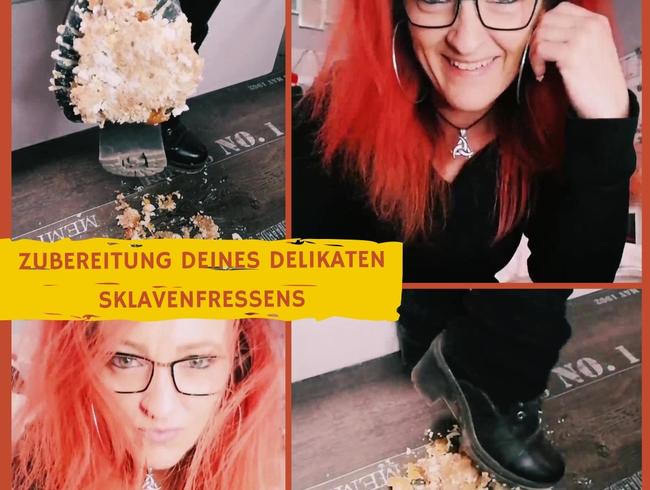 Zubereitung Deines delikaten Sklavenfressens