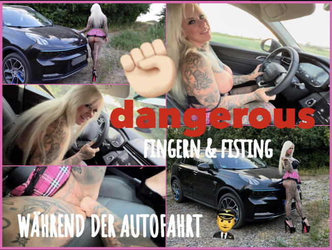 dangerous. FINGERN & FISTING während der Autofahrt