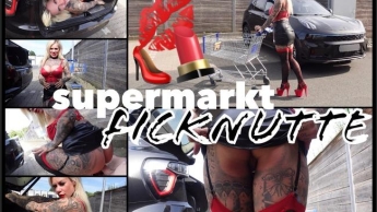 supermarkt FICKNUTTE | hart in die FOTZE, ARSCH, MAUL