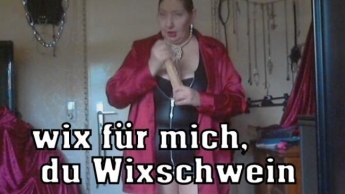 wix für mich du Wixschwein