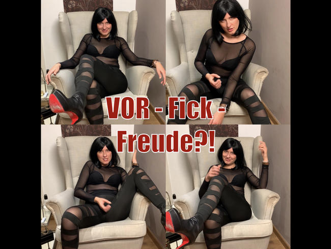 Vorfickfreude?