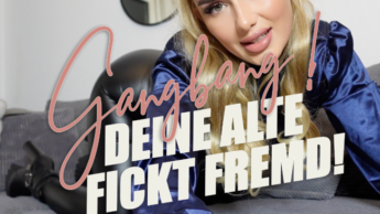 Gangbang! Deine Alte fickt fremd!