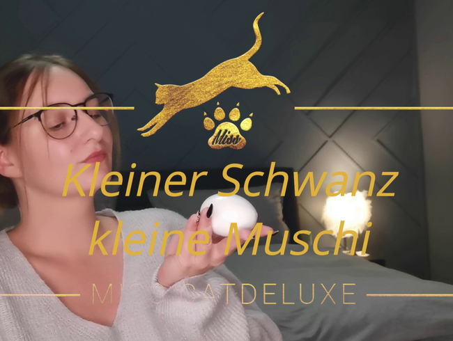 Kleiner Schwanz kleíne Muschi