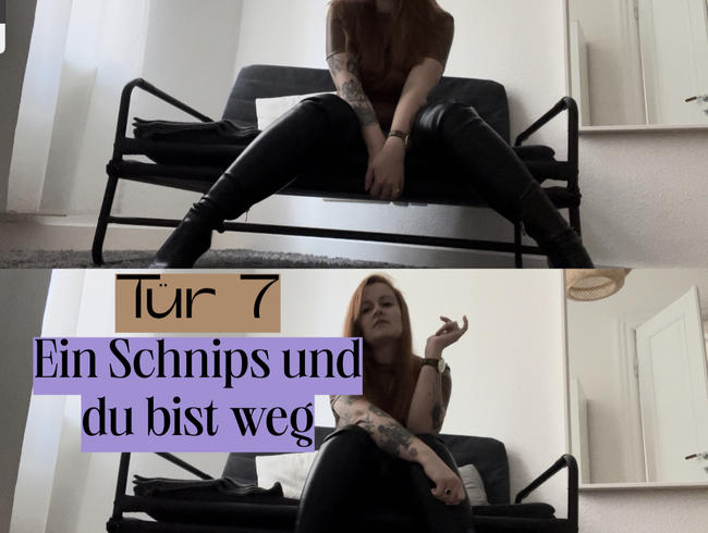 Tür 7: Ein Schnips und du bist weg