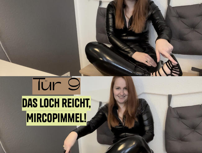 Tür 9: Das Loch reicht, Micropimmel!