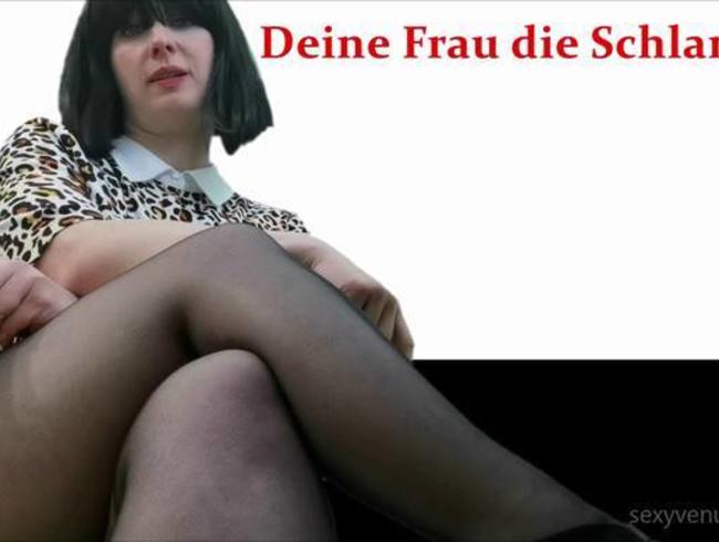 Deine Frau die Schlampe