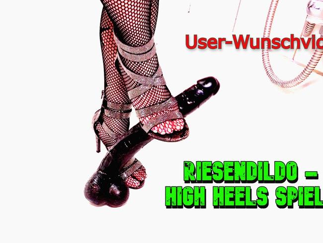 Riesendildo – High Heels Spiele