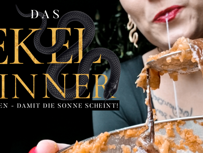 EKEL DINNER – AUFESSEN, DAMIT DIE SONNE SCHEINT!