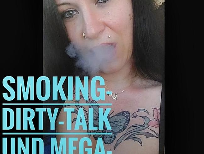 Smoking-Dirty-Talk und Mega-Orgasmus; Heute hab ich es echt gebraucht!