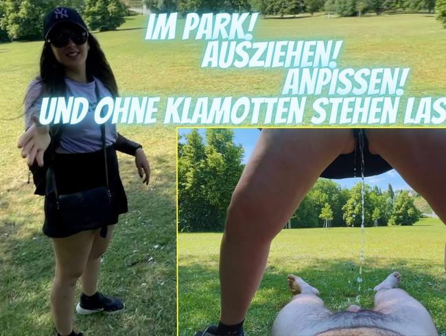 Im PARK angepisst und nass ohne Klamotten stehen gelassen…