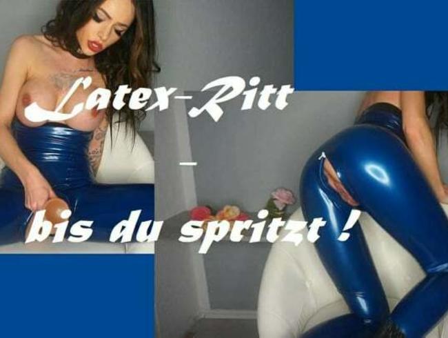 Latex-Ritt – bis du spritzt !