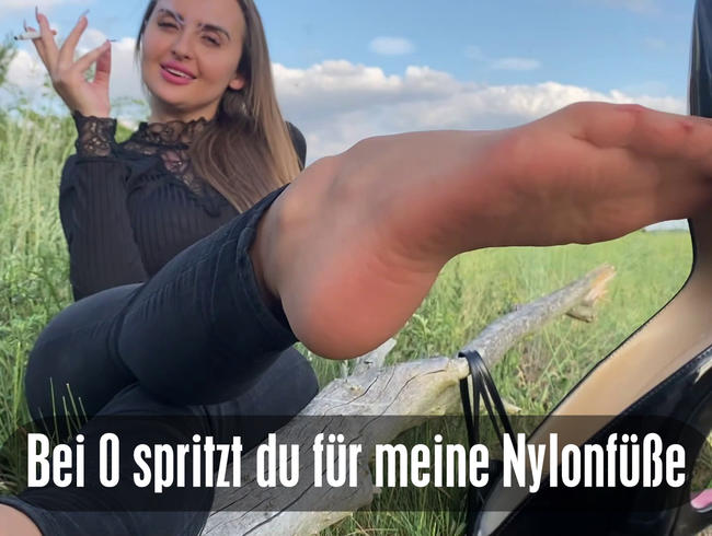 Bei 0 spritzt du für meine Nylonfüsse