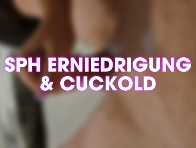 CUCKOLD & SPH ERNIEDRIGUNG