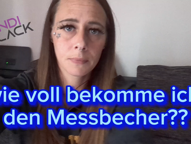 Wie voll bekomme ich den Messbecher??