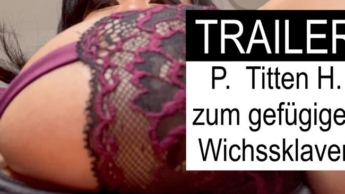 TRAILER: P. Titten H. zum gefügigen Wichssklaven