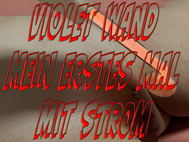 Violet Wand meine erste Erfahrung damit