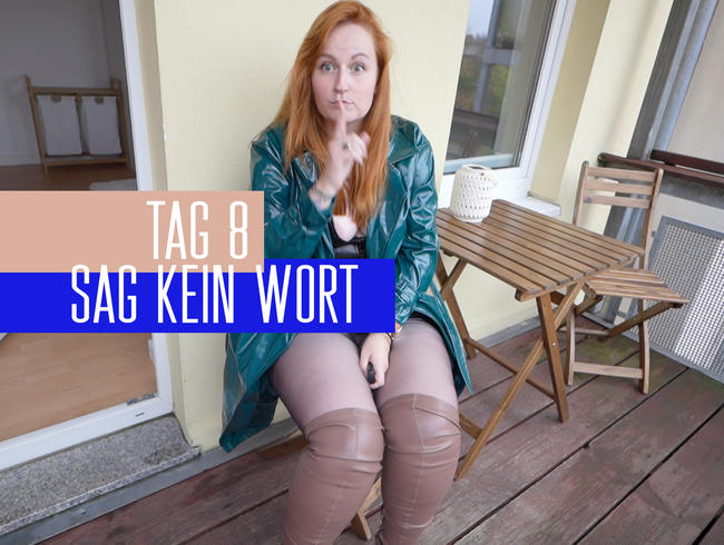 Tag 8: Sag kein Wort