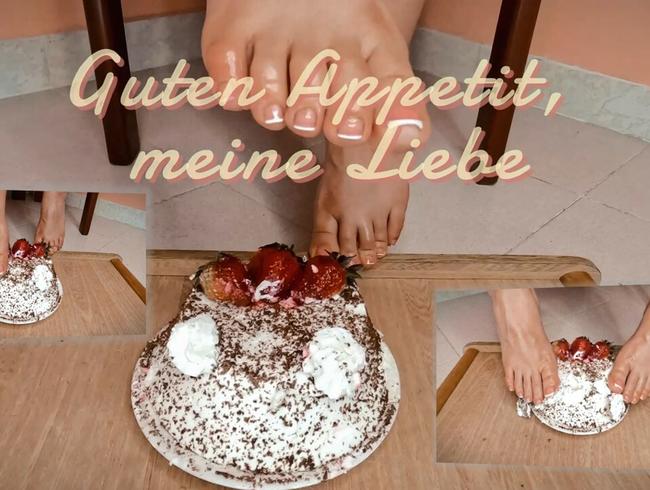 Guten Appetit, meine Liebe.