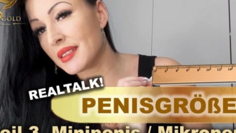 Penisgröße – Teil 3. Minipenis / Mikropenis Realtalk!