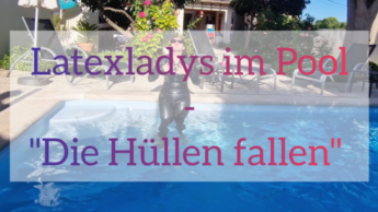 Latexladys im Pool: Die Hüllen fallen!