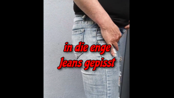 In die enge Jeans gepisst