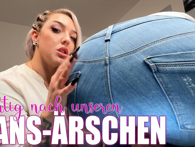 Süchtig nach unseren Jeans-Ärschen