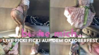 B…e mich! LIVE FICKI FICKI AUF DEM OKTOBERFEST