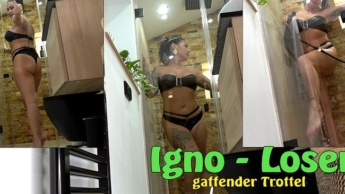 Igno-Loser! Gaffender Trottel