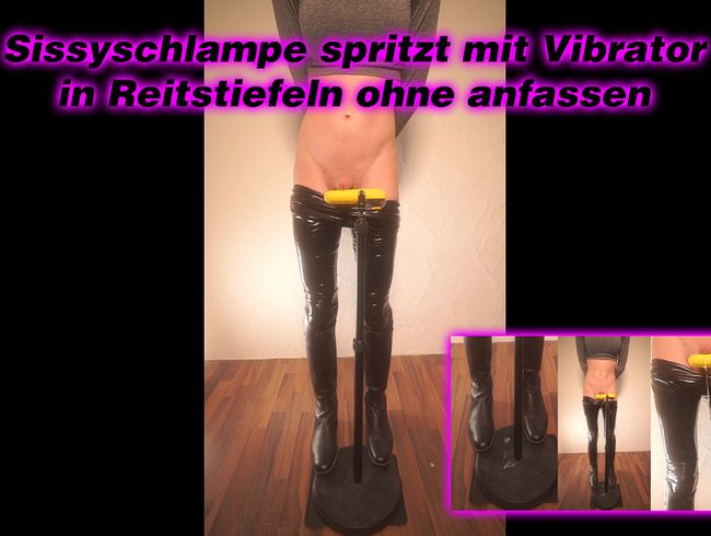 Sissy Schlampe spritzt mit Vibrator in Reitstiefeln ohne den Schwanz anfassen zu dürfen