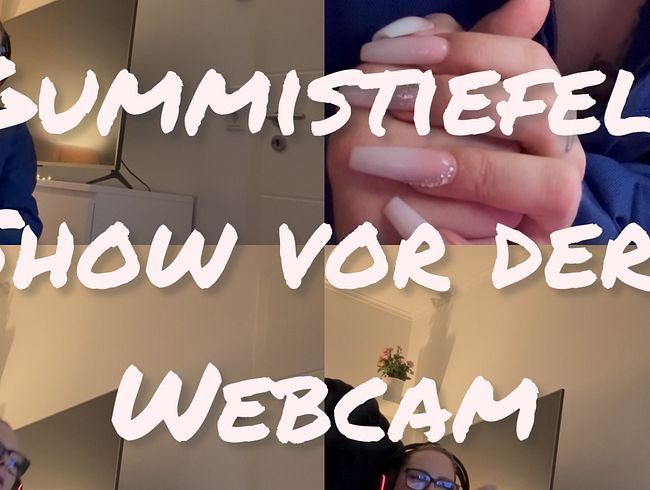 Gummistiefel Show vor der Webcam