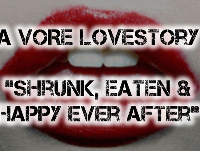 (Lebendig verschlungen) A VORE LOVESTORY Shrunk, eaten & happy ever after