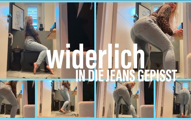 widerlich IN DIE JEANS GEPISST